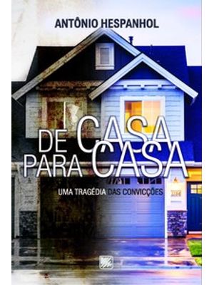 De Casa para Casa: Uma Tragédia das Convicções