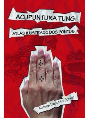 Acupuntura Tung: Atlas Ilustrado dos Pontos