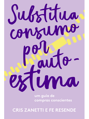 Substitua Consumo por Autoestima: Um Guia de Compras Conscientes