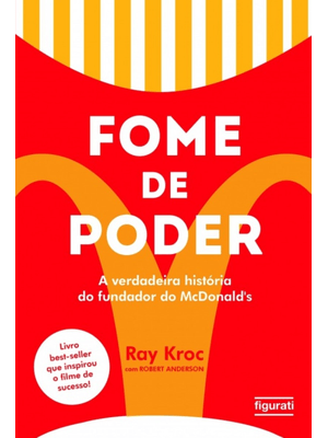 Fome de Poder: a Verdadeira História do Fundador do Mcdonald''s