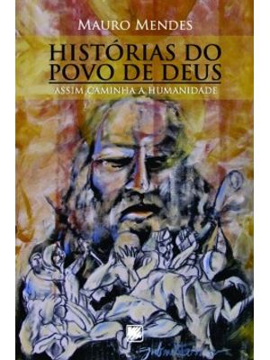 Histórias do Povo de Deus: Assim Caminha a Humanidade