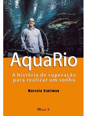 Aquario: a História de Superação para Realizar Um Sonho