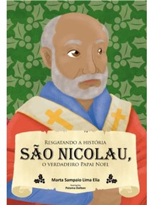 Resgatando a História - São Nicolau, o Verdadeiro Papai Noel