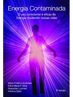 Energia Contaminada: o Uso Consciente e Eficaz da Energia Mudando Nossas Vidas