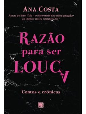Razão para Ser Louca