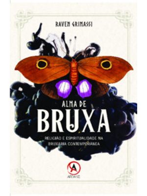Alma de Bruxa: Religião e Espiritualidade na Bruxaria Contemporânea