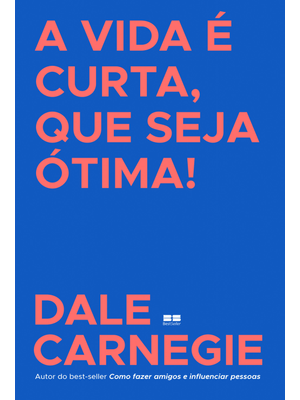 A Vida É Curta, Que Seja Ótima!