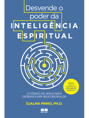 Desvende o Poder da Inteligência Espiritual: o Código de Jesus para Desenvolver Seus Discípulos
