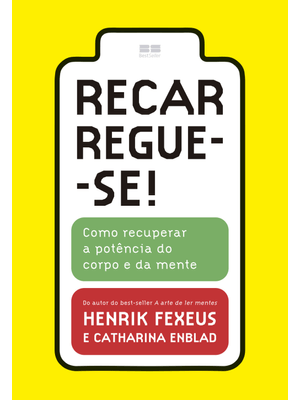 Recarregue-Se!: Como Recuperar a Potência do Corpo e da Mente