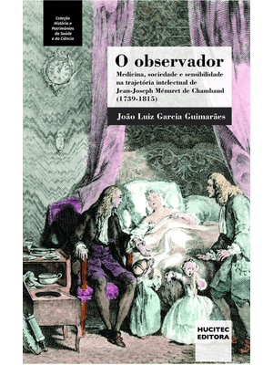 O Observador : Medicina, Sociedade e Sensibilidade na Trajetória Intelectual de Jean-Joseph Ménuret