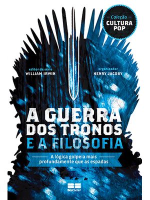 A Guerra dos Tronos e a Filosofia