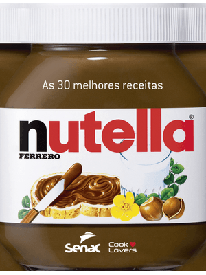 As 30 Melhores Receitas com Nutella
