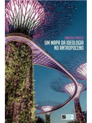 Um Mapa da Ideologia no Antropoceno