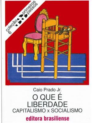 Que e Liberdade, o - Capitalismo X Socialismo