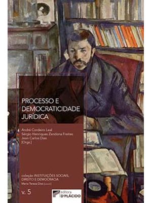 Processo e Democraticidade Jurídica