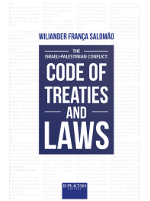 The Isralei-Palestinian Conflict: Code of Treaties and Laws