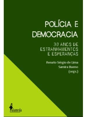 Polícia e Democracia: 30 Anos de Estranhamentos e Esperanças