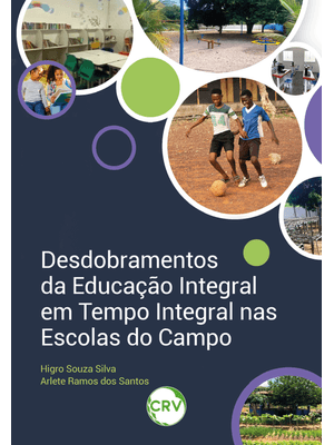 Desdobramentos da Educação Integral em Tempo Integral nas Escolas do Campo
