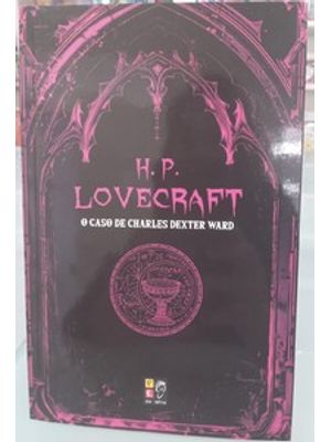 H. P. Lovecraft - o Caso de Charles Dexter Ward