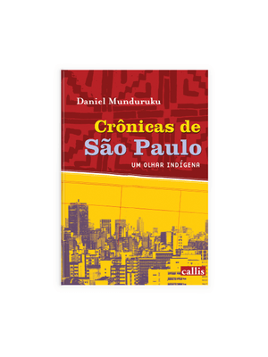 Crônicas de São Paulo, Um Olhar Indígena - Um Livro de Daniel Munduruku