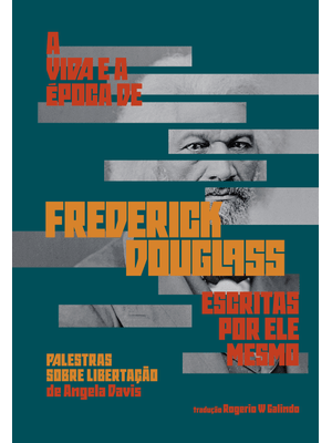 A Vida e a Época de Frederick Douglass Escritas por Ele Mesmo