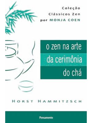 O Zen na Arte da Cerimônia do Chá