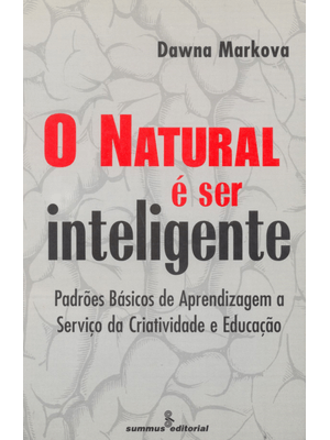 O Natural É Ser Inteligente: Padrões Básicos de Aprendizagem a Serviço da Criatividade e Educação