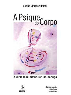 A Psique do Corpo: a Dimensão Simbólica da Doença