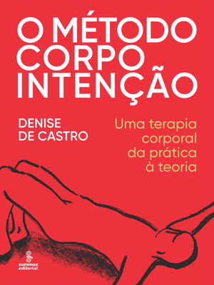 O Método Corpo Intenção: Uma Terapia Corporal da Prática À Teoria