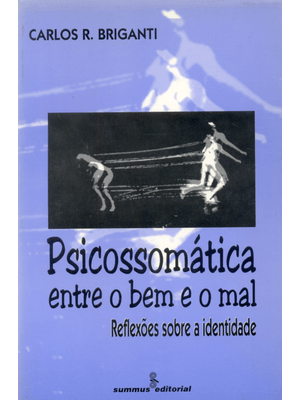 Psicossomática Entre o Bem e o Mal: Reflexões sobre a Identidade