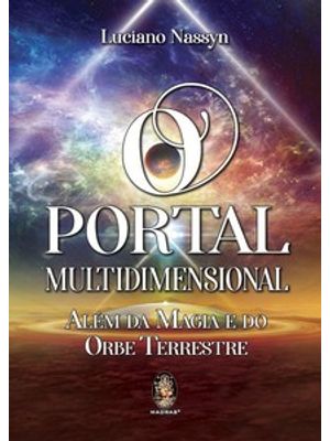 O Portal Multidimensional - Além da Magia e do Orbe Terrestre