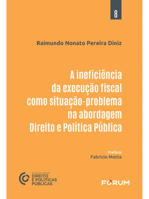 A Ineficiência da Execução Fiscal Como Situação-Problema na Abordagem Direito e Política Pública