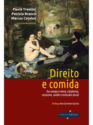 Direito e Comida: do Campo À Mesa: Cidadania, Consumo, Saúde e Exclusão Social