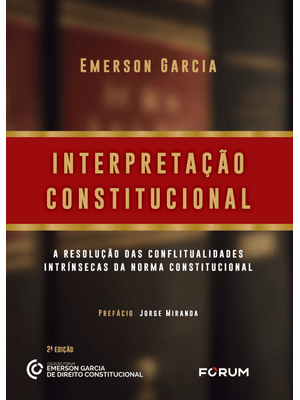 Interpretação Constitucional: a Resolução das Conflitualidades Intrínsecas da Norma Constitucional