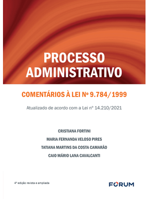 Processo Administrativo: Comentários À Lei Nº 9.784/1999