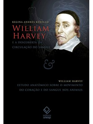 William Harvey e a Descoberta da Circulação do Sangue: Estudo Anatômico sobre o Movimento do Coração