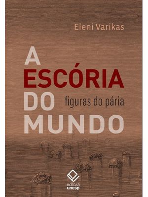 A Escória do Mundo: Figuras do Pária