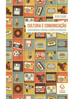 Cultura e Comunicação: Convergências Teoricas e Lugares de Mediação