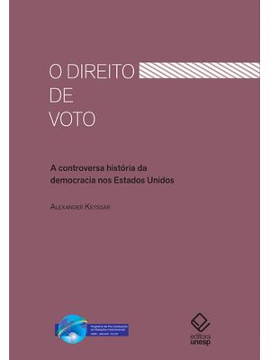 O Direito de Voto: a Controversa História da Democracia nos Estados Unidos