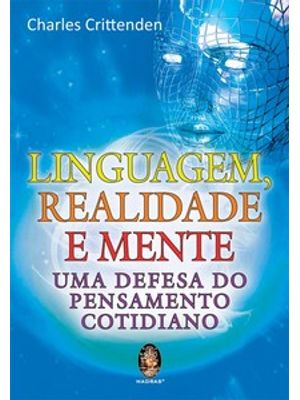 Linguagem, Realidade e Mente: Uma Defesa do Pensamento Cotidiano