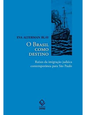 O Brasil Como Destino: Raízes da Imigração Judaica Contemporânea para São Paulo