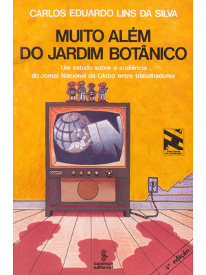 Muito Além do Jardim Botânico: Um Estudo sobre a Audiência do Jornal Nacional da Globo Entre Trabalh