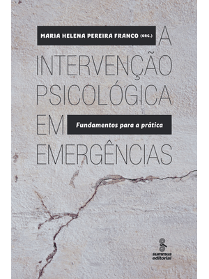 A Intervenção Psicológica em Emergências: Fundamentos para a Prática