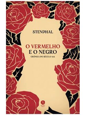 O Vermelho e o Negro: Crônica do Século Xix