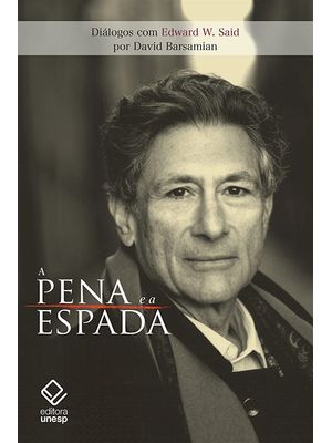 A Pena e a Espada: Diálogos com Edward W. Said
