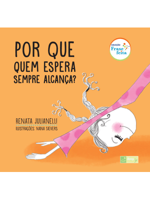 Por Que Quem Espera Sempre Alcança?