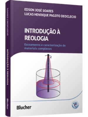 Introdução À Reologia: Escoamento e Caracterização de Materiais Complexos
