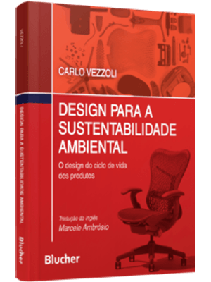 Design para a Sustentabilidade Ambiental: o Design do Ciclo de Vida dos Produtos