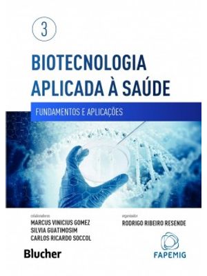 Biotecnologia Aplicada À Saúde: Fundamentos e Aplicações