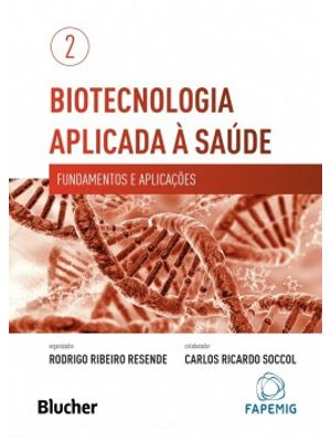 Biotecnologia Aplicada À Saúde: Fundamentos e Aplicações